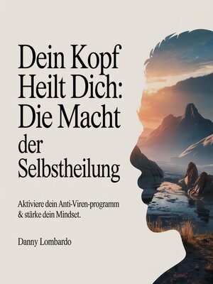 cover image of Dein Kopf heilt dich--Die Macht der Selbstheilung